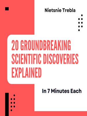 cover image of 20 Groundbreaking Scientific Discoveries Explained in 7 Minutes Each